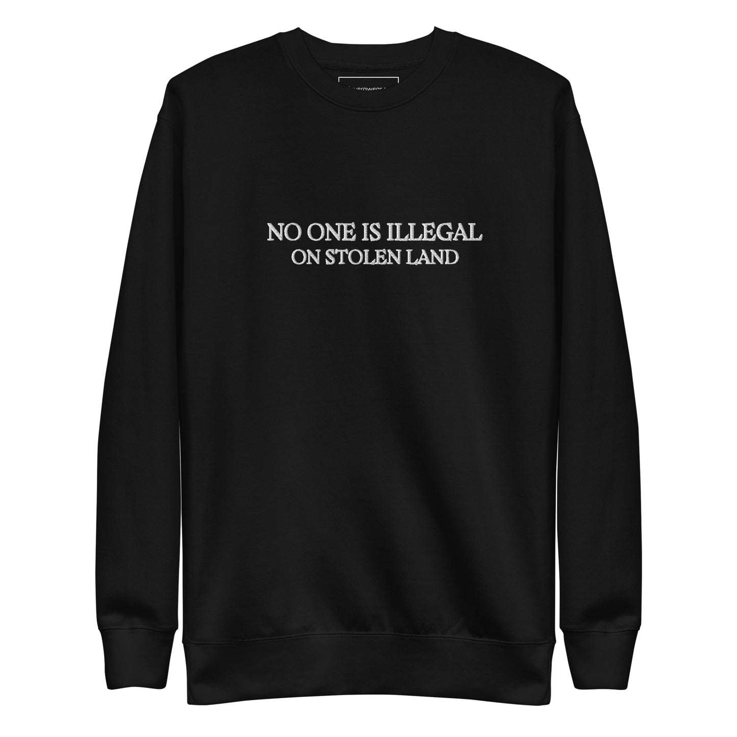 No one is illegal on stolen land Unisex Premium Sweatshirt