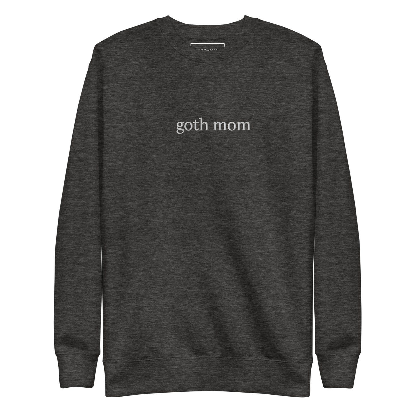 Goth Mom Sweatshirt  (we recommend order one size up)