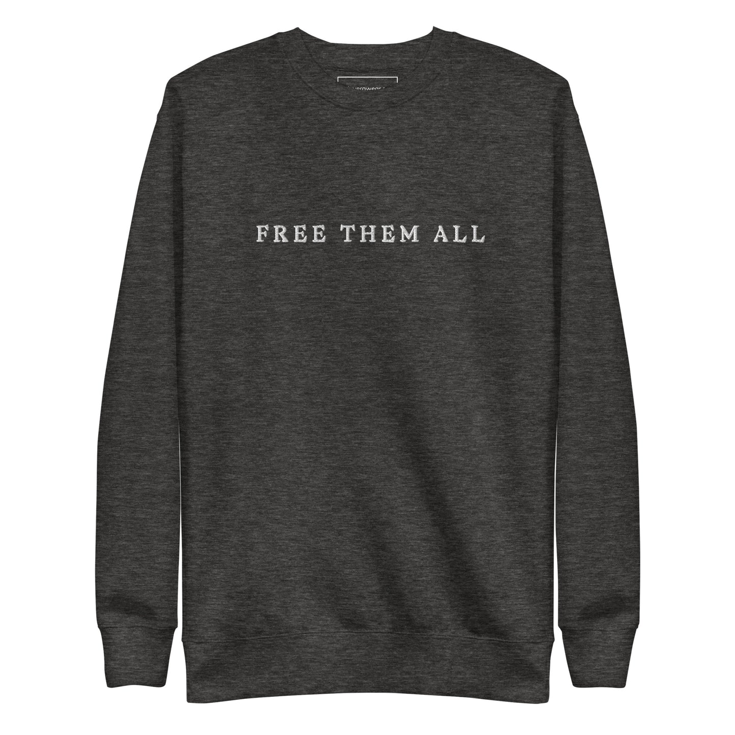 Free Them All Unisex Sweatshirt (we recommend ordering one size larger)