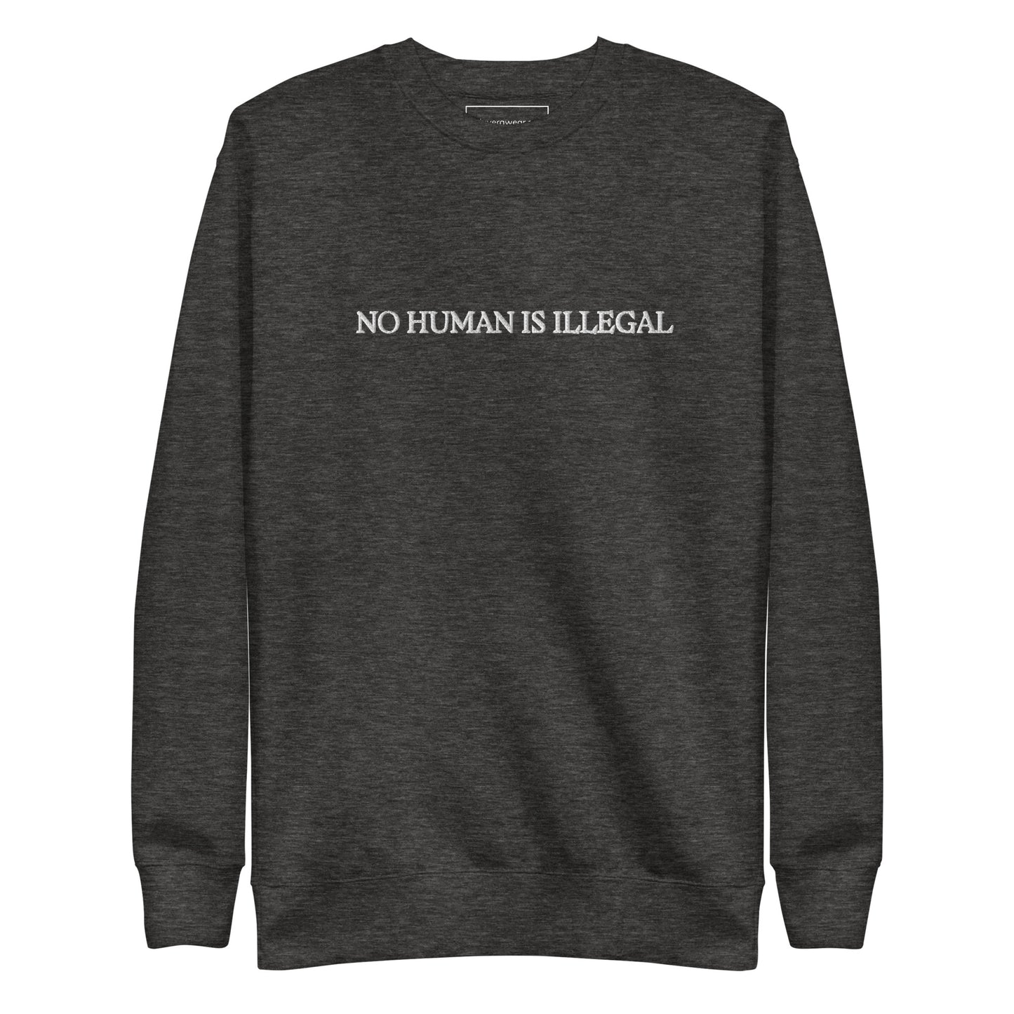 No Human Is Illegal Unisex Premium Sweatshirt
