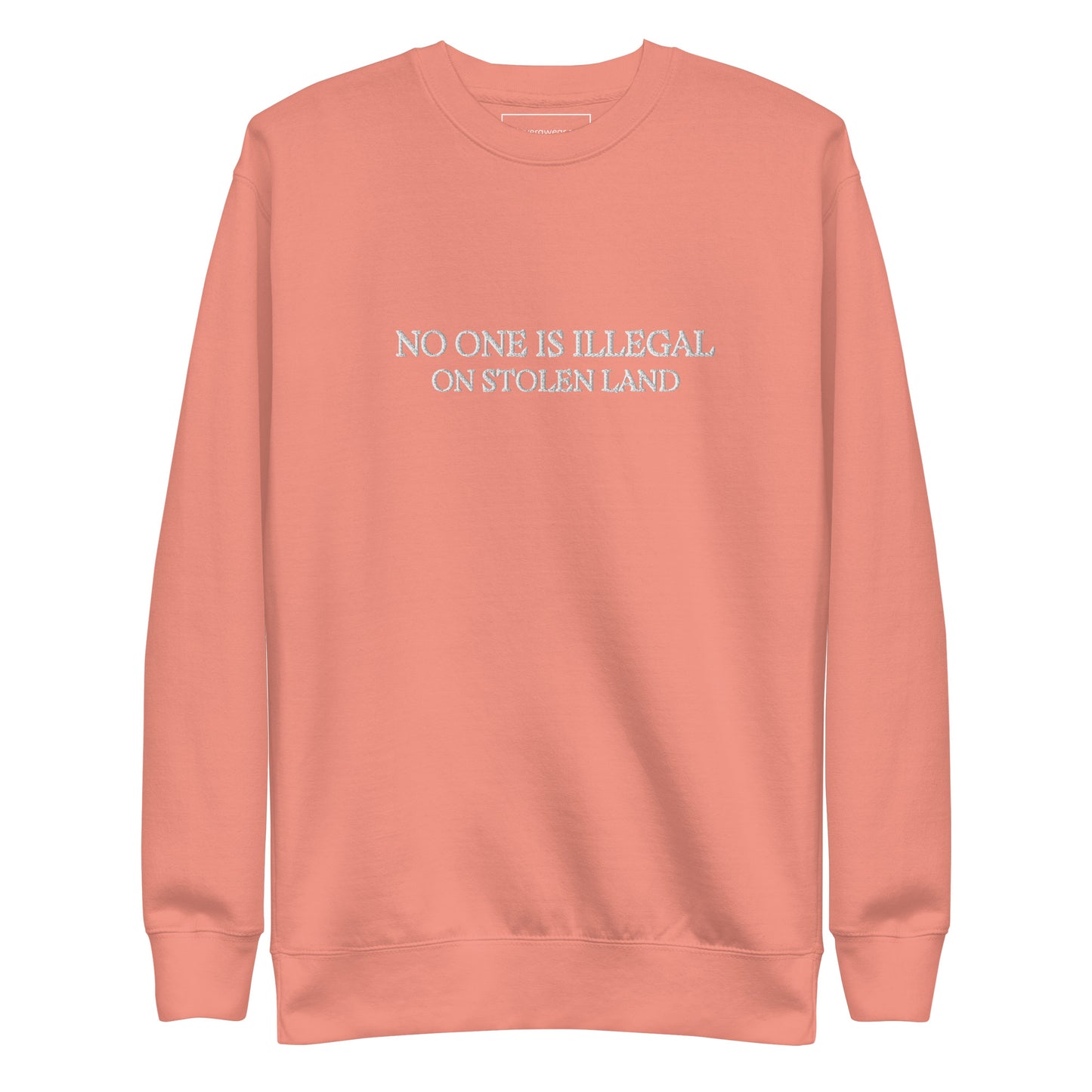 No one is illegal on stolen land Unisex Premium Sweatshirt