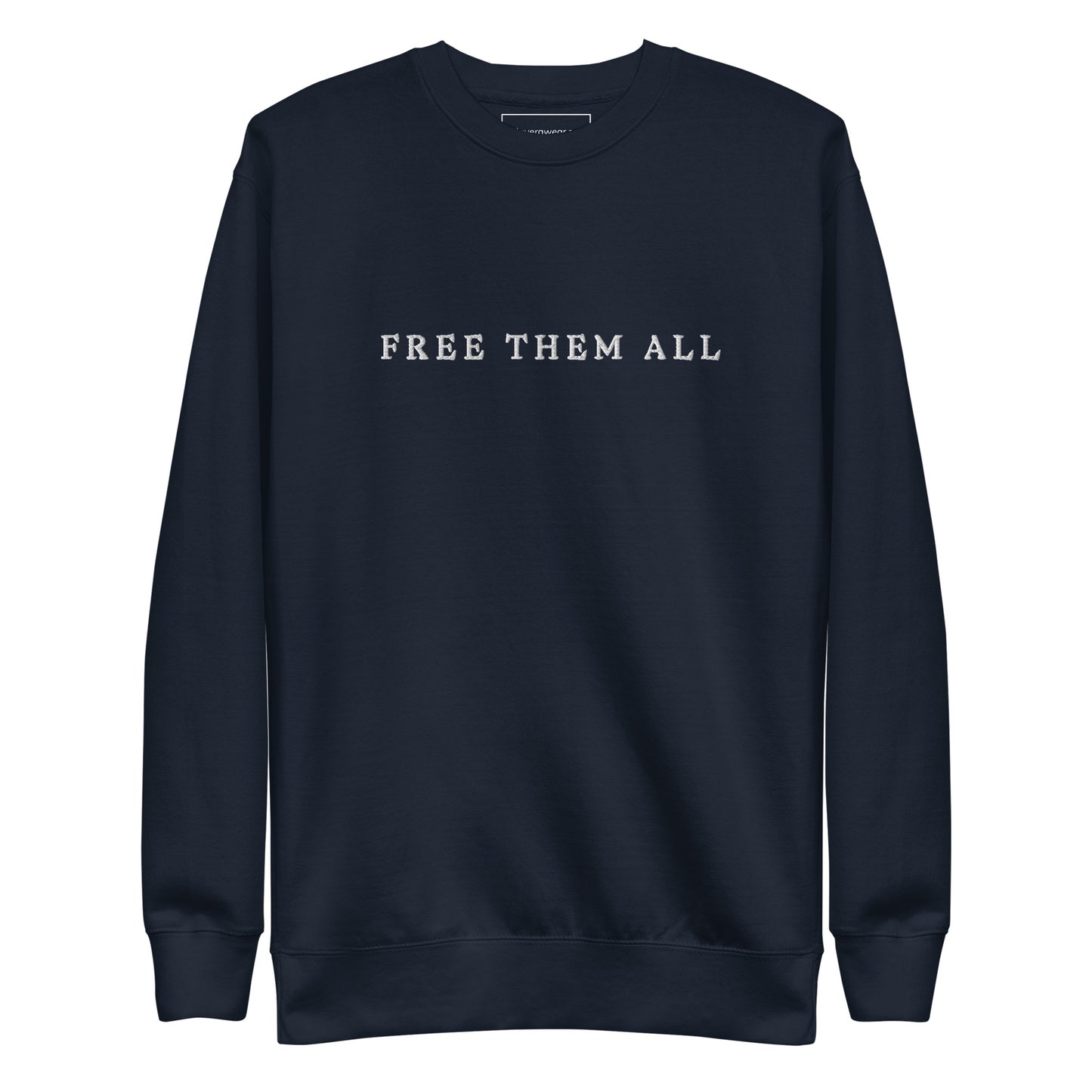 Free Them All Unisex Sweatshirt (we recommend ordering one size larger)