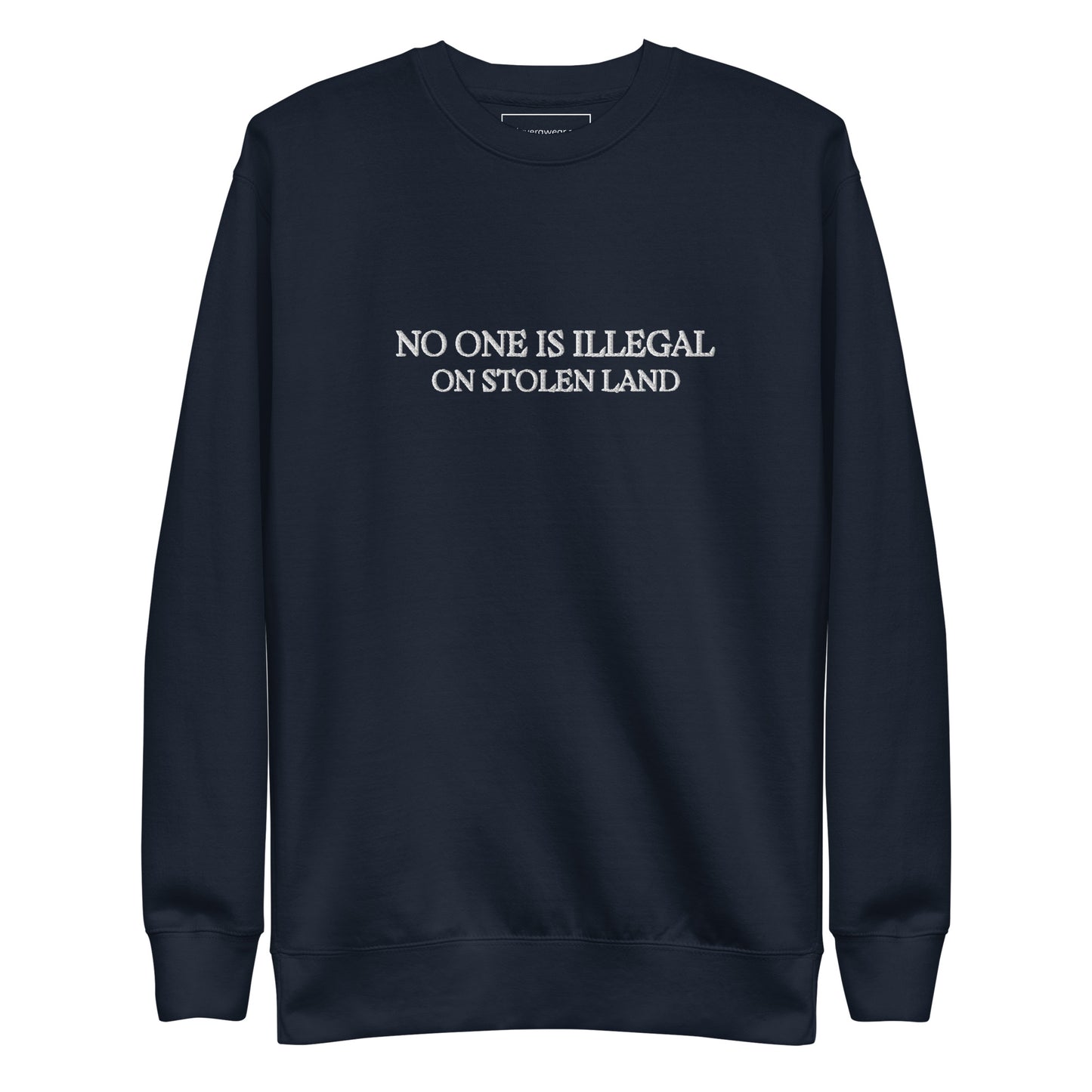 No one is illegal on stolen land Unisex Premium Sweatshirt