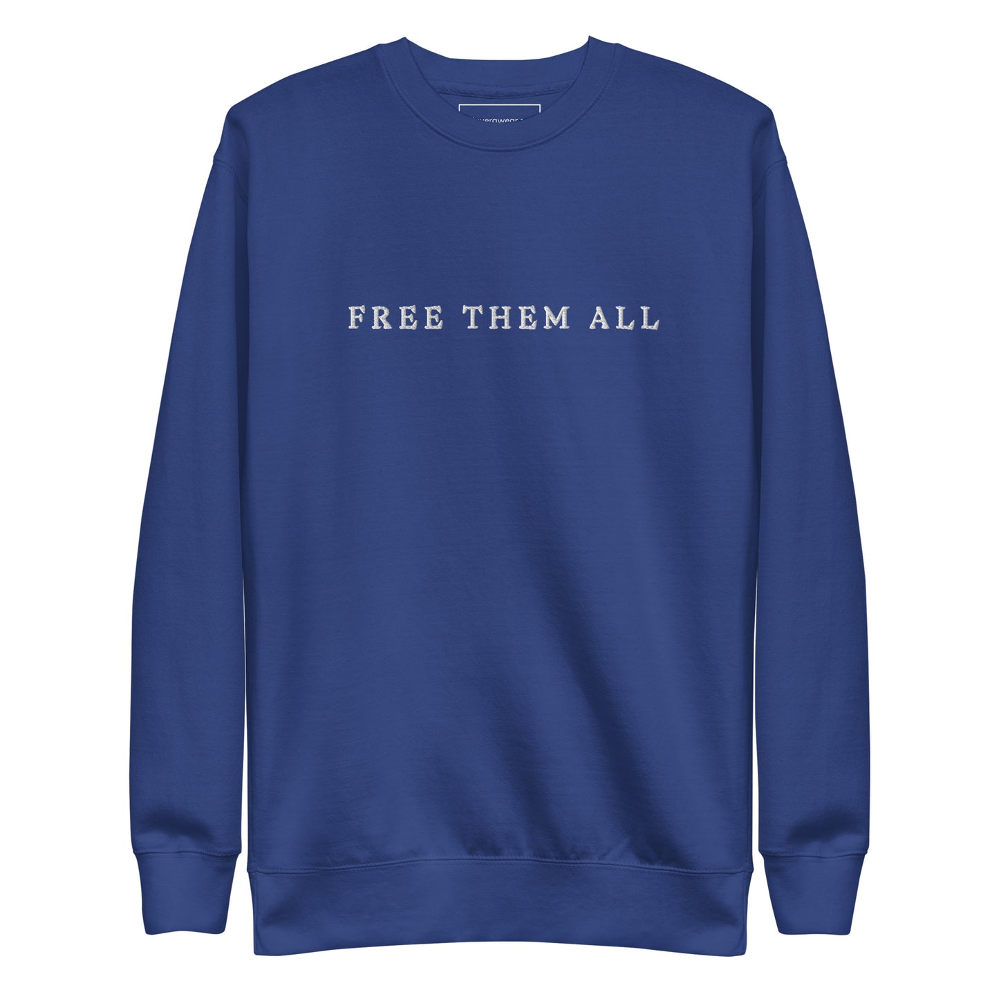 Free Them All Unisex Sweatshirt (we recommend ordering one size larger)