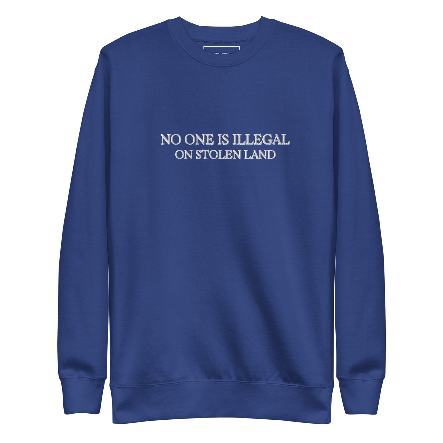 No one is illegal on stolen land Unisex Premium Sweatshirt