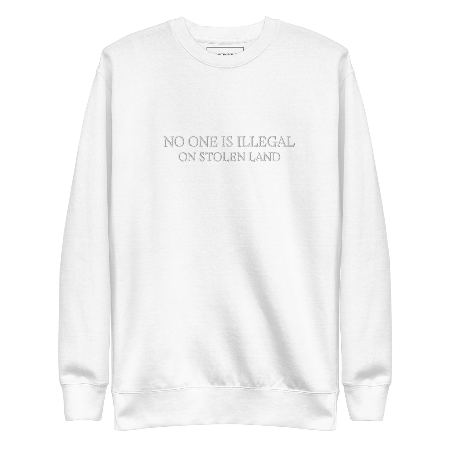 No one is illegal on stolen land Unisex Premium Sweatshirt